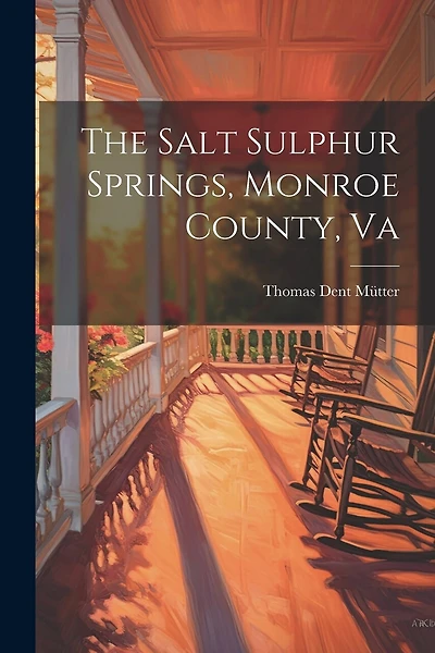 The Salt Sulphur Springs, Monroe County, Va