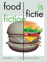 Food Is Fiction: Stories on Food and Design