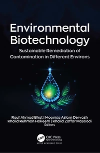 Environmental Biotechnology: Sustainable Remediation of Contamination Different Environs