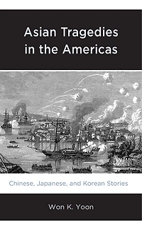 Asian Tragedies the Americas: Chinese, Japanese, and Korean Stories