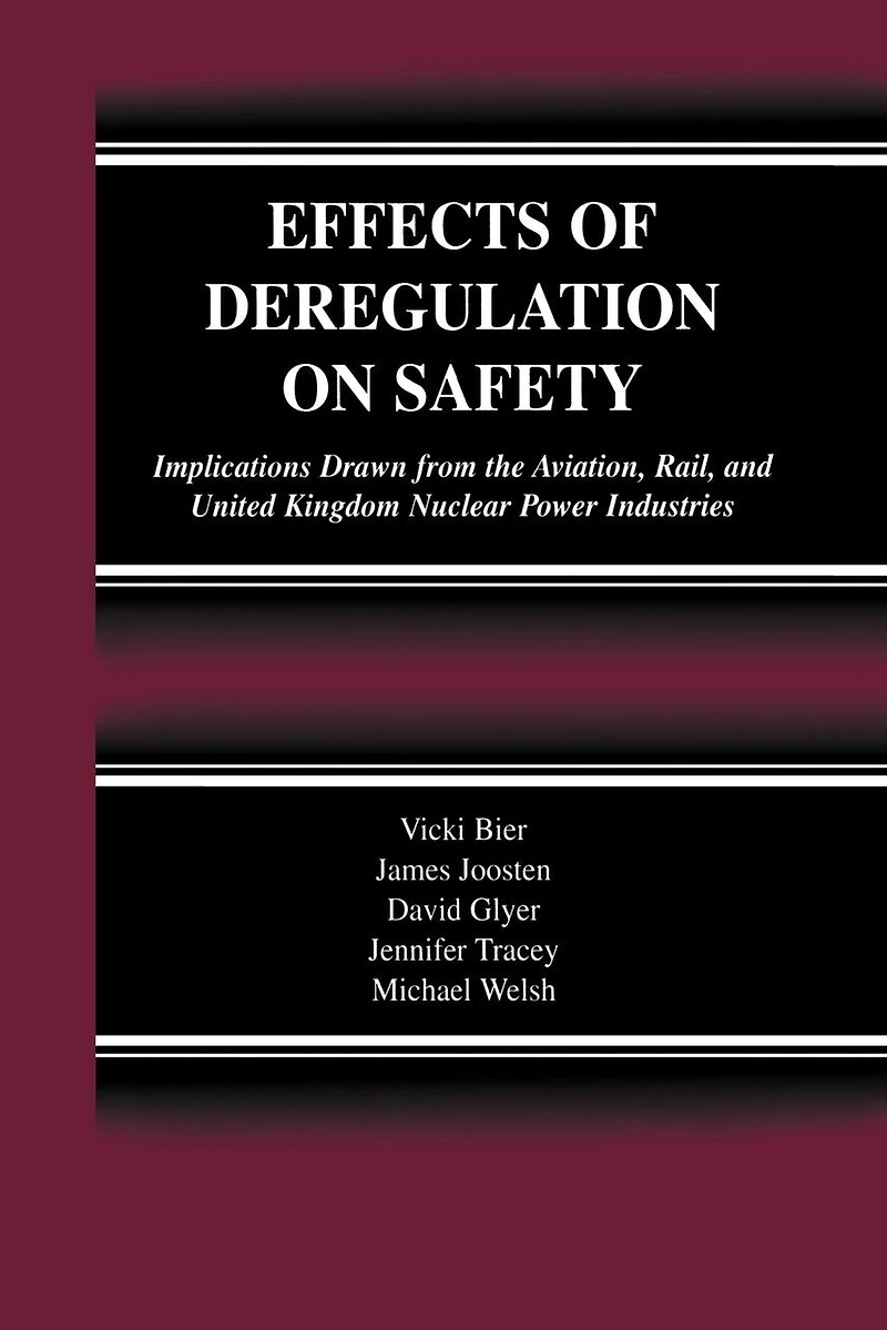 Effects of Deregulation on Safety: Implications Drawn from the Aviation, Rail, and United Kingdom Nuclear Power Industri: Industries