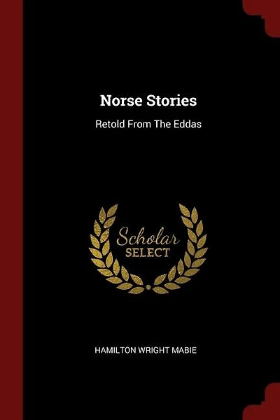 Norse Stories: Retold From The Eddas