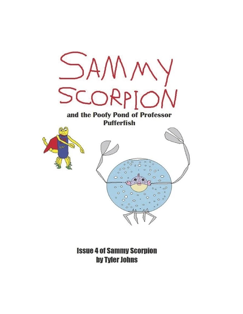 Sammy Scorpion and the Poofy Pond of Professor Pufferfish: Book 4