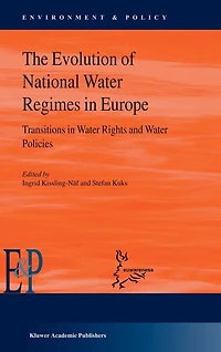 The Evolution of National Water Regimes Europe: Transitions Rights and Policies
