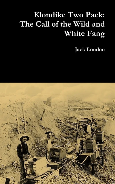 Klondike Two Pack: The Call of the Wild and White Fang