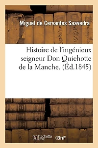 Histoire de l'Ingénieux Seigneur Don Quichotte de la Manche