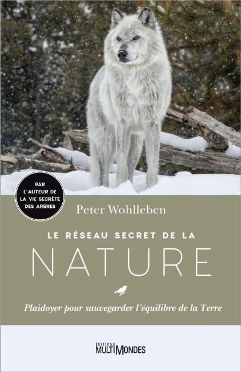 Le réseau secret de la nature: plaidoyer pour sauvegarder l'équilibre Terre