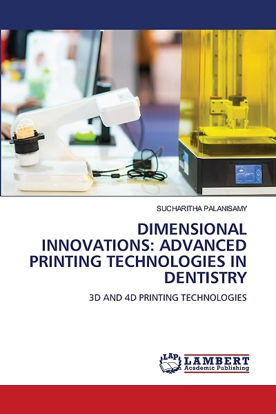 Dimensional Innovations: Advanced Printing Technologies in Dentistry