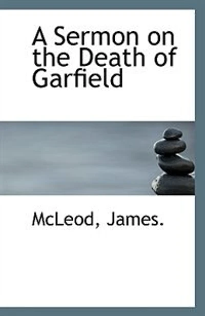 A Sermon on the Death of Garfield