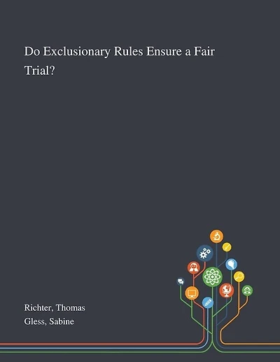 Do Exclusionary Rules Ensure a Fair Trial?