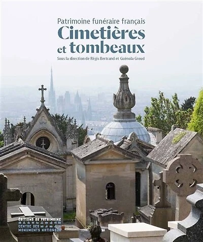 Cimetières et tombeaux: Patrimoine funéraire français