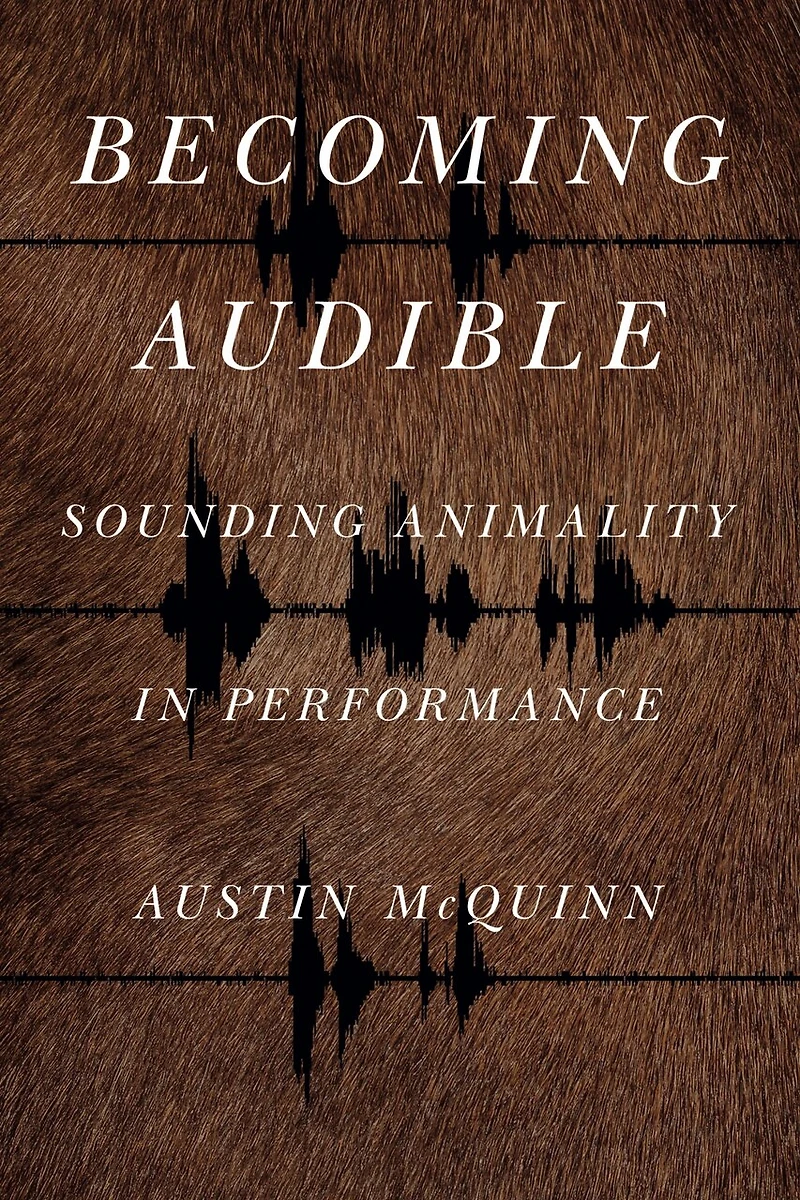 Becoming Audible: Sounding Animality Performance