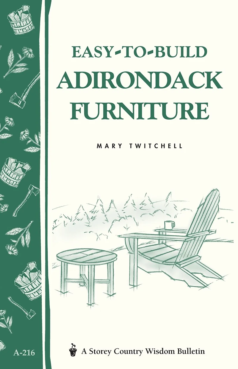Easy-to-build Adirondack Furniture: Storey's Country Wisdom Bulletin A-216