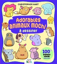 Adorables animaux mochi à dessiner: 100 animaux kawaii pas à pas