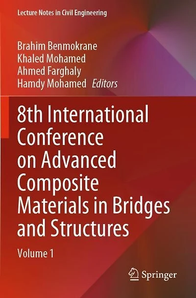 8th International Conference on Advanced Composite Materials in Bridges and Structures: Volume 1
