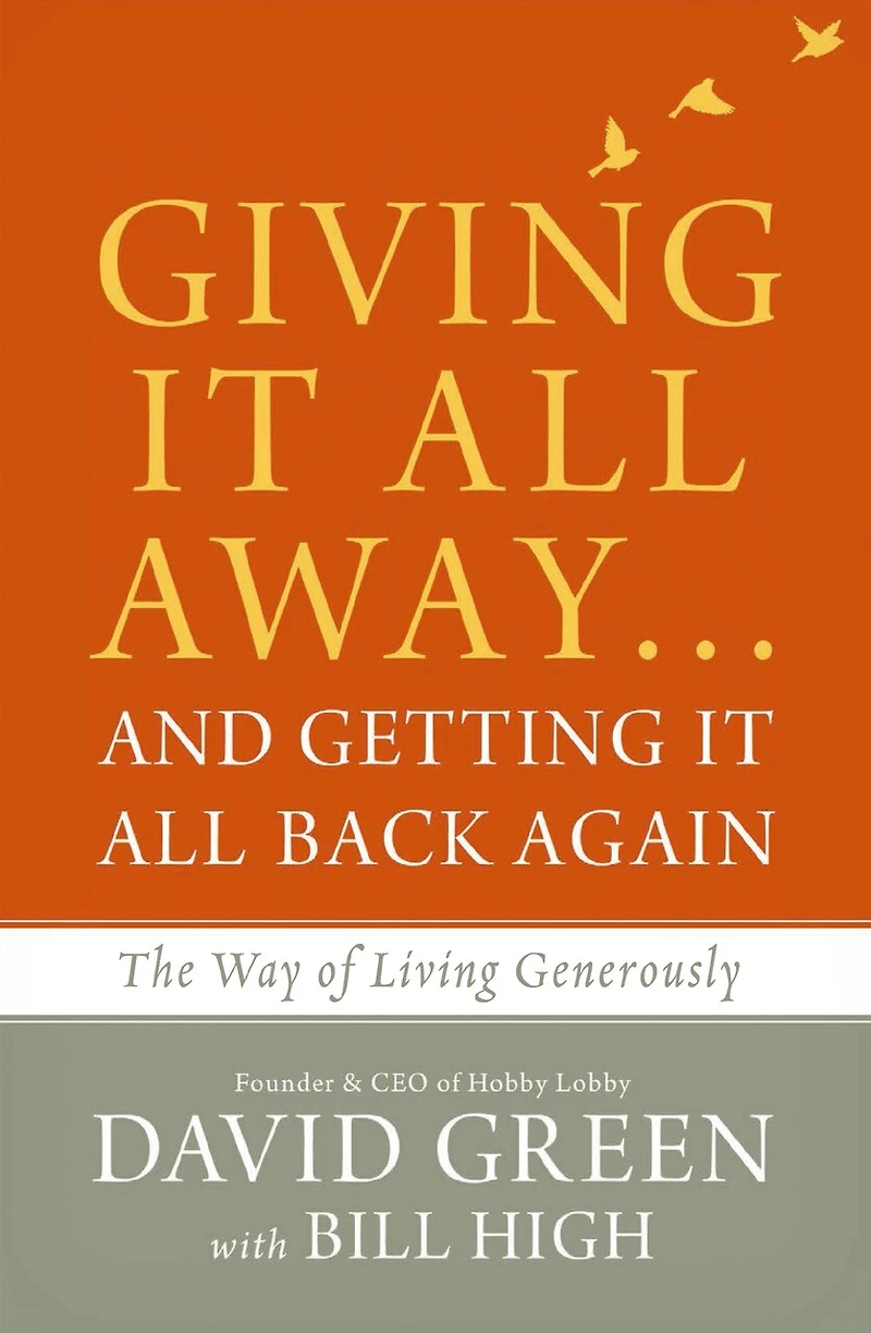Giving It All Away…and Getting Back Again: The Way of Living Generously