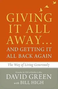 Giving It All Away…and Getting Back Again: The Way of Living Generously