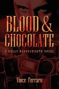 Blood & Chocolate: A Kelly Bloodsworth Novel