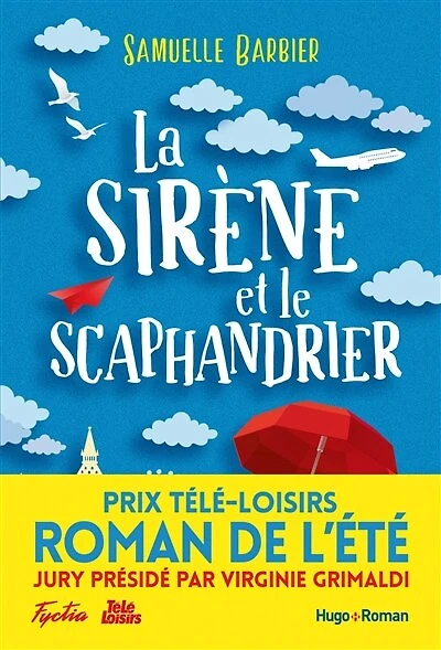 La sirène et le scaphandrier - Prix Télé-Loisirs du roman de l'été, présidé par Virginie Grimaldi: Prix Télé-Loisirs du roman de l'été, présidé par Virginie Grimaldi