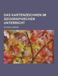Das Kartenzeichnen Im Geographischen Unterricht