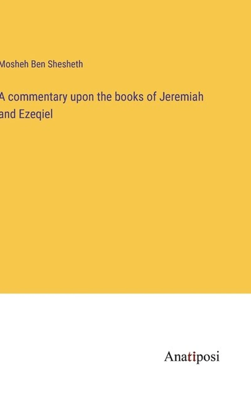 A commentary upon the books of Jeremiah and Ezeqiel