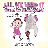 All We Need It Todos Lo Necesitamos: Learn & Play Aprende Juega