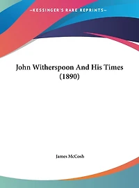 John Witherspoon And His Times (1890)