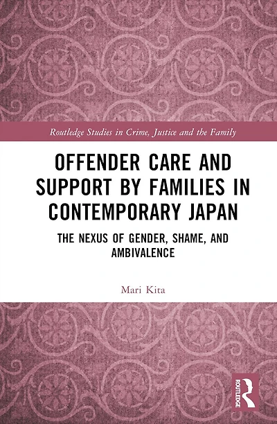 Offender Care and Support by Families Contemporary Japan: The Nexus of Gender, Shame, Ambivalence
