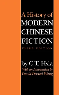 A History of Modern Chinese Fiction, Third Edition