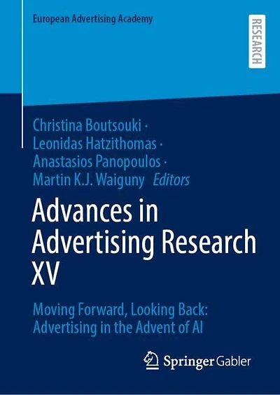 Advances in Advertising Research XV: Moving Forward, Looking Back: Advertising in the Advent of AI