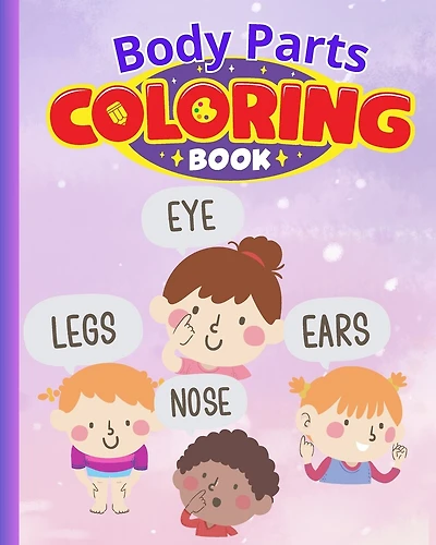 Body Parts Coloring Book For Kids: Activity Book For Children, Body Parts Coloring Pages For Kids To Learn