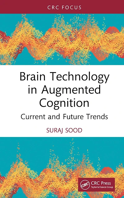 Brain Technology Augmented Cognition: Current and Future Trends