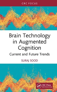 Brain Technology Augmented Cognition: Current and Future Trends