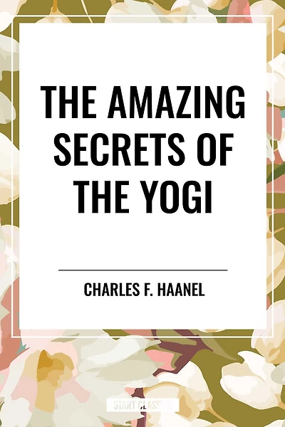 Amazing Secrets of the Yogi