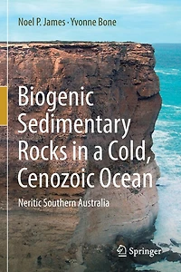 Biogenic Sedimentary Rocks in a Cold, Cenozoic Ocean: Neritic Southern Australia
