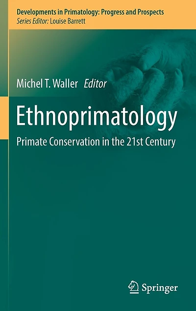 Ethnoprimatology: Primate Conservation The 21st Century