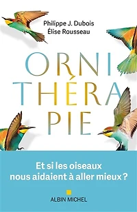 ORNITHERAPIE: et si les oiseaux nous aidaient à aller mieux ?