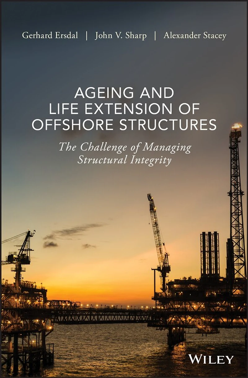Ageing and Life Extension of Offshore Structures: The Challenge Managing Structural Integrity