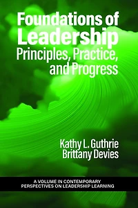 Foundations of Leadership: Principles, Practice, and Progress