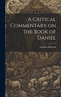 A Critical Commentary on the Book of Daniel