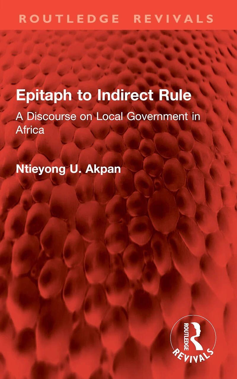 Epitaph to Indirect Rule: A Discourse on Local Government Africa