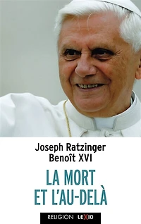 La mort et l'au-delà : court traité d'espérance chrétienne: court traité d'espérance chrétienne
