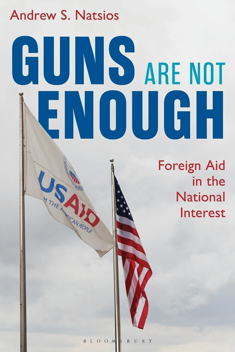 Guns Are Not Enough: Foreign Aid in the National Interest