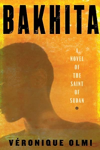 Bakhita: A Novel Of The Saint Sudan