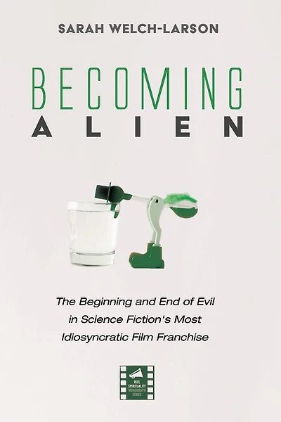 Becoming Alien: The Beginning and End of Evil Science Fiction's Most Idiosyncratic Film Franchise