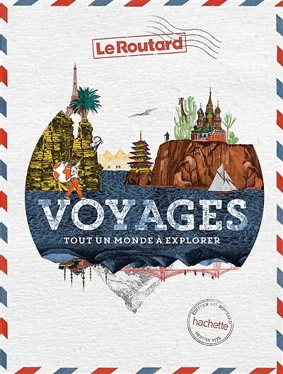 Voyages : tout un monde à explorer Guide Routard: