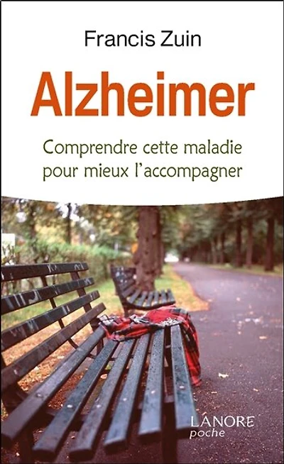 Alzheimer: comprendre cette maladie pour mieux l'accompagner