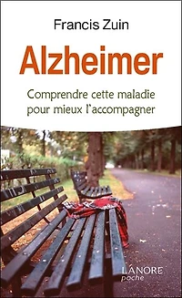 Alzheimer: comprendre cette maladie pour mieux l'accompagner