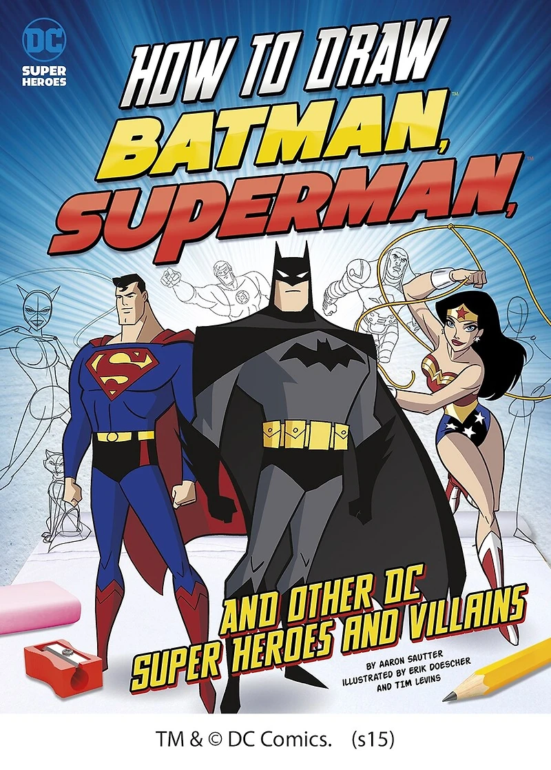 How to Draw Batman, Superman, and Other DC Super Heroes and Villains