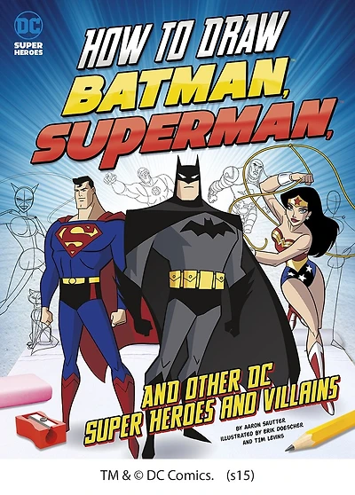 How to Draw Batman, Superman, and Other DC Super Heroes and Villains